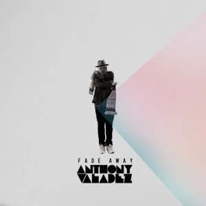 Anthony Valadez - Fade Away Vinyl