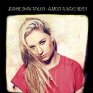 Almost Always Never by Joanne Shaw Taylor CD Album