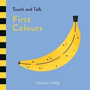 Hannah + Holly Touch and Talk: First Colours Board book 2018