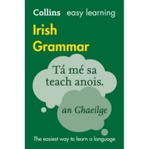 Collins Easy Learning Irish Grammar : Trusted Support for Learning
