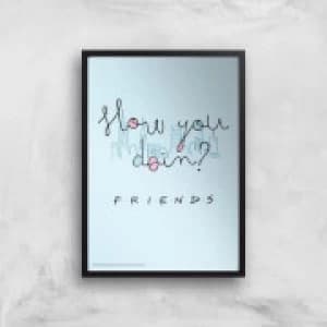 Friends How You Doin'? Giclee Art Print - A2 - Black Frame