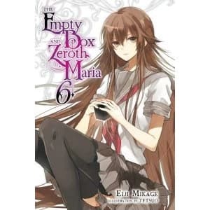 The Empty Box and Zeroth Maria, Vol. 6 (light novel)