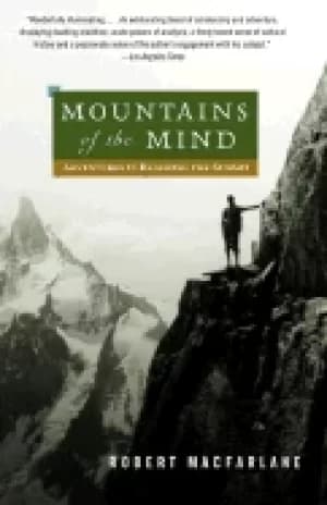 mountains of the mind adventures in reaching the summit