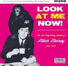 Look at Me Now!: The Pop Songwriting Rarities of Mitch Murray 1963-1966
