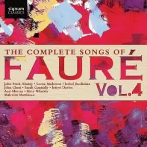 The Complete Songs of Faure - Volume 4 by Gabriel Faure CD Album
