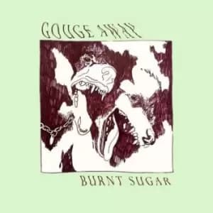 Burnt Sugar by Gouge Away Vinyl Album