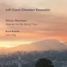 Olivier Messiaen: Quartet for the End of Time/Kurt Rohde: One...