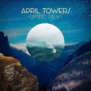 April Towers - Certified Freaky CD
