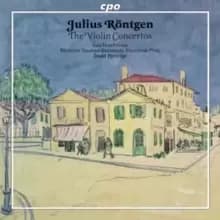 Julius Rontgen: The Violin Concertos