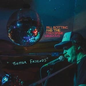Bill Botting & The Two Drink Minimums - Better Friends Vinyl