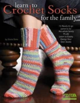 Learn to Crochet Socks for the Family by Darla Sims