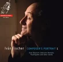 Ivan Fischer: Composer's Portrait