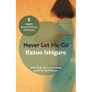 Never Let Me Go : With GCSE and A Level study guide