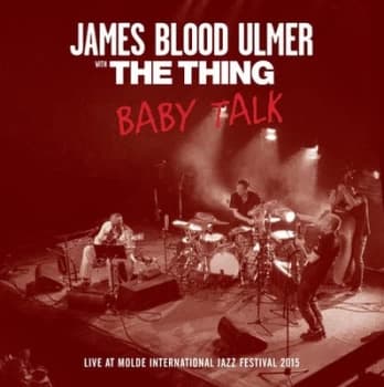 Baby Talk by James 'Blood' Ulmer & The Thing Vinyl Album