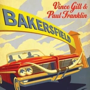 Bakersfield by Vince Gill & Paul Franklin CD Album