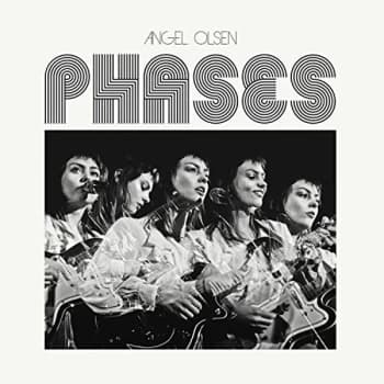 Angel Olsen - Phases CD