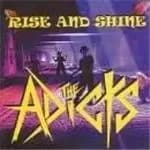 Adicts (The) - Rise And Shine