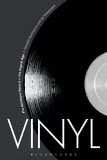 Vinyl : The Analogue Record in the Digital Age