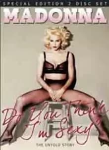 Madonna: Do You Think I'm Sexy - The Untold Story
