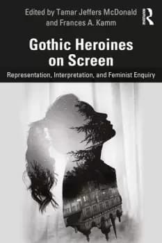 Gothic Heroines on ScreenRepresentation Interpretation and Feminist Inquiry