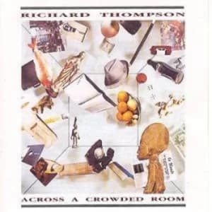 Across a Crowded Room by Richard Thompson CD Album