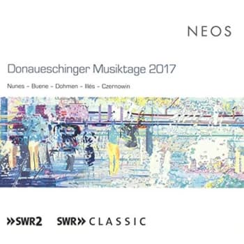 Emmanuel Nunes, Eivind Buene, Andreas Dohmen, Márton Illes, - Donaueschingen Musiktage 2017:...