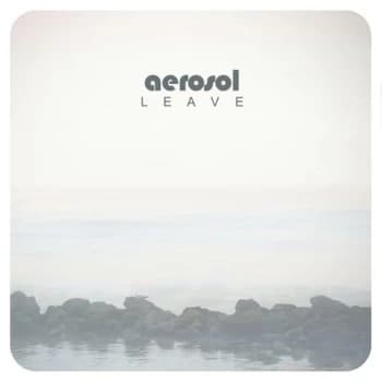 Aerosol - Leave Vinyl