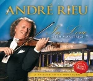 Andre Rieu In Love With Maastricht A Tribute to My Hometown by Andre Rieu CD Album