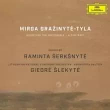 Mirga Grazinyte-Tyla: Going for the Impossible - A Portrait: Works By Raminta Serksnyte