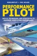 performance pilot skills techniques and strategies to maximize your flying