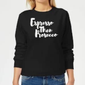 Espresso then Prosecco Womens Sweatshirt - Black - 3XL