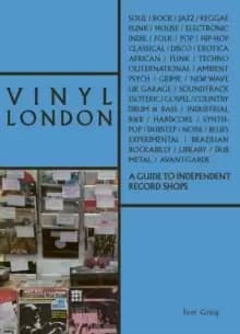 Vinyl London : A Guide to Independent Record Shops