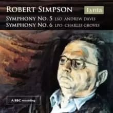 Robert Simpson: Symphony No. 5/Symphony No. 6