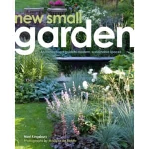 New Small Garden : Contemporary principles, planting and practice