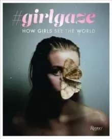 #girlgaze : How Girls See the World
