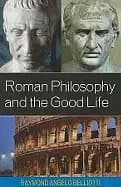 roman philosophy and the good life