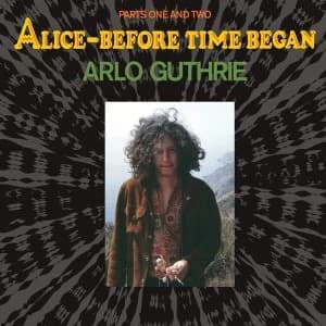 Arlo Guthrie - Alice-Before Time Began Vinyl