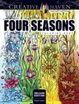 creative haven deluxe edition four seasons coloring book