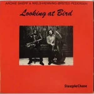Archie Shepp & Niels-Henning Ørsted Pedersen - Looking At Bird Vinyl