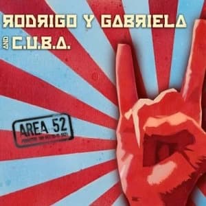 Area 52 by Rodrigo y Gabriela and C.U.B.A. CD Album
