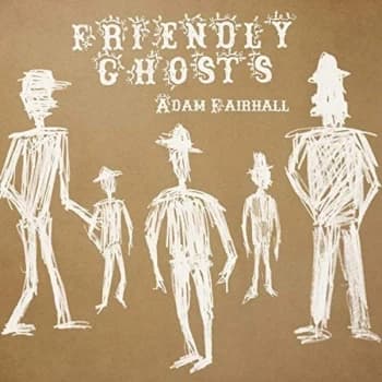 Adam Fairhall - Friendly Ghosts CD