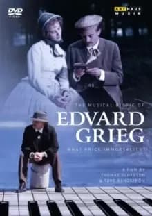 What Price Immortality? - The Musical Biopic of Edvard Grieg