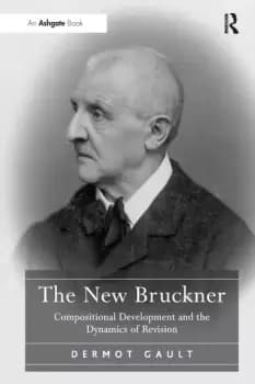 The New BrucknerCompositional Development and the Dynamics of Revision