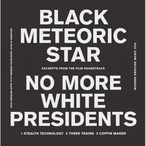Black Meteoric Star - No More White Presidents Vinyl