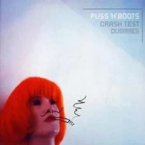 Puss N Boots by Crash Test Dummies CD Album