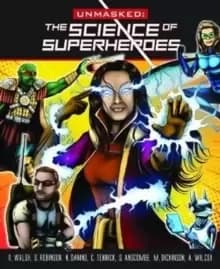 Unmasked : Science Behind Superheroes