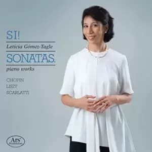 Leticia Gomez-Tagle - Chopin/Liszt/Scarlatti: Si! Sonatas CD
