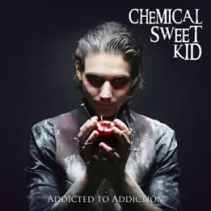 Addicted to Addiction by The Chemical Sweet Kid CD Album