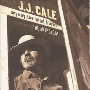 Anyway the Wind Blows THE ANTHOLOGY by J.J. Cale CD Album