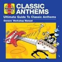 Haynes Ultimate Guide To... Classic Anthems